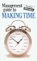 The Management Guide to Making Time: The Pocket Manager (Management Guides - Oval Books)