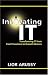 Innovating IT: Transforming IT From Cost Crunchers to Growth Drivers