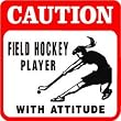 CAUTION: FIELD HOCKEY PLAYER female new sign