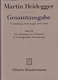 Gesamtausgabe Abt. 2 Vorlesungen Bd. 46. Zur Auslegung von Nietzsches II. Unzeitgemaesser Betrachtung "Vom Nutzen und Nachteil der Historie fuer das Leben"