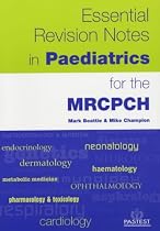 Essential Revision Notes in Paediatrics for the MRCPCH