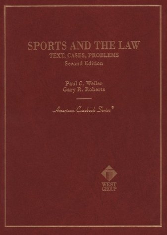 Sports and the Law: Text, Cases, Problems (American Casebook Series)