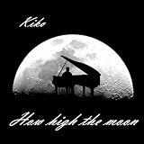 Kiko How High The Moon