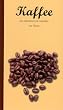 Kaffee. Das Handbuch f�r Genie�er