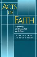 Acts of Faith: Explaining the Human Side of Religion