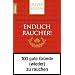 Endlich Raucher!: 100 gute Gr�nde (wieder) zu rauchen. Rote Ausgabe