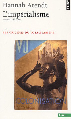 Les origines du totalitarisme : Tome 2, L'Impérialisme