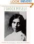 I Shock Myself: The Autobiography of Beatrice Wood