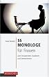 55 Monologe f�r Frauen: Zum Vorsprechen, Studieren und Kennenlernen