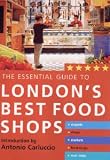 The Essential Guide to London's Best Food Shops (Essential Guide to)