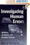 Investigating Human Error: Incidents, Accidents, and Complex Systems