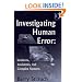 Investigating Human Error: Incidents, Accidents, and Complex Systems
