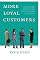 More Loyal Customers: 21 Real World Lessons To Keep Your Customers Coming Back (Volume 1)