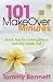 101 MakeOver Minutes: Quick Tips for Looking Good from the Inside Out