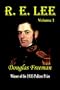R. E. Lee: A Biography, Vol. 1