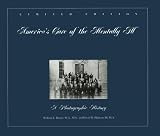 America's Care of the Mentally Ill: A Photographic History