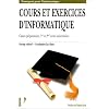 Cours et exercices d'informatique: Classes pr�paratoires, 1er et 2nd cycles universitaires