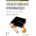 Cours et exercices d'informatique: Classes pr�paratoires, 1er et 2nd cycles universitaires