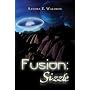 Fusion: Sizzle by Sandra  E. Waldron