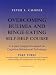 Books : Overcoming Bulimia and Binge-eating Self-help Course (Overcoming)