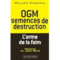 OGM : semences de destruction : L'arme de la faim