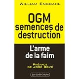 OGM : semences de destruction : L'arme de la faimpar William Engdahl
