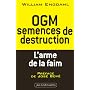 OGM : semences de destruction : L'arme de la faim