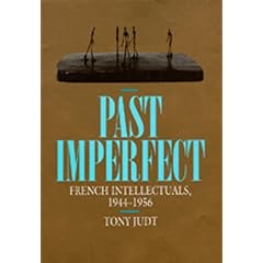 Past Imperfect: French Intellectuals, 1944-1956
