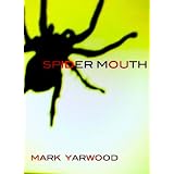 Spider Mouth (The 1st Edmonton Police Station Thriller)by Mark Yarwood