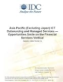  : Asia Pacific (Excluding Japan) ICT Outsourcing and Managed Services  Opportunities Smile on the Financial Services Vertical