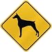 ONLY  DOBERMAN PINSCHERS  CROSSING SIGN DOG