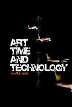 Art, Time and Technology (Culture Machine)