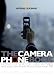 The Camera Phone Book: How to Shoot Like a Pro, Print, Store, Display, Send Images, Make a Short Film