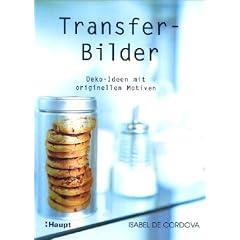 Transfer-Bilder: Deko-Ideen mit originellen Motiven. Mit 33 Vorlagen