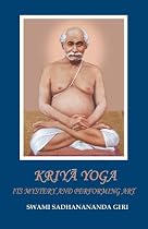 Kriya Yoga: Its Mystery and Performing Art