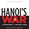 Hanoi’s War: An International History of the War for Peace in Vietnam