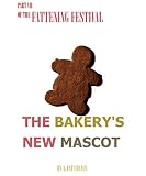 The Bakery's New Mascot (SSBHM, FFA, Immobility, XWG, Feeding, Stuffing) (The Fattening Festival Book 7)