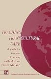 Teaching transcultural care