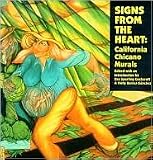 Signs from the Heart: California Chicano Murals 1st (first) edition Text Only