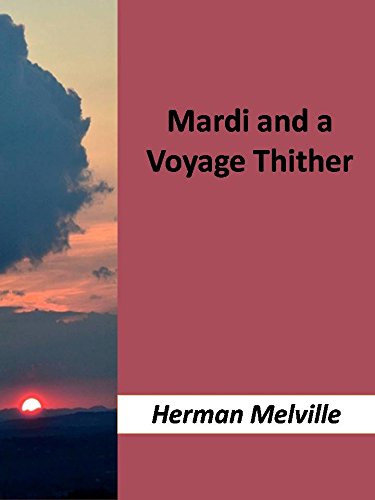 Mardi, and a Voyage Thither