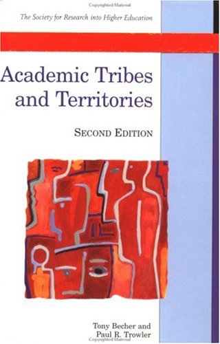 Academic Tribes And Territories: Intellectual Enquiry and the Cultures of Disciplines