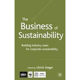 The Business of Sustainability: Building Industry Cases for Corporate Sustainability