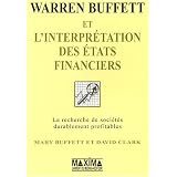 Warren Buffett et l'interpr�tation des �tats financiers : La recherche des entreprises qui poss�dent un avantage comp�titif durablepar Mary Buffett