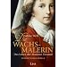 Die Wachsmalerin: Das Leben der Madame Tussaud