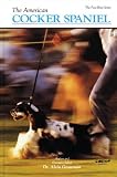 The American Cocker Spaniel: The Pure Breds (The Pure-bred series)