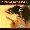Pow Wow Songs: Music of the Plains Indians