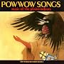 Pow Wow Songs: Music of the Plains Indians