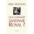 Qui conna�t Madame Royal ?