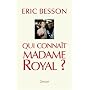 Qui conna�t Madame Royal ?