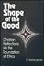 Book The Shape of the Good: Christian Reflections on the Foundation of Ethics (Library of Religious Philosophy, Vol 7)